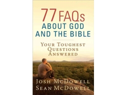 Livro 77 FAQs About God and the Bible de Josh Mcdowell e Sean Mcdowell (Inglês)