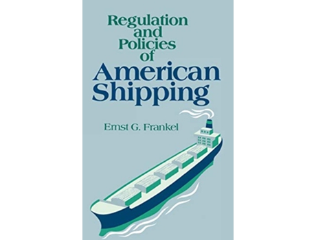 Livro Regulation and Policies of American Shipping de Ernst G Frankel (Inglês)