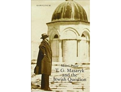 Livro t. g. masaryk and the jewish question de milos pojar (inglês)
