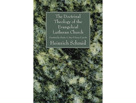 Livro The Doctrinal Theology Of The Evangelical Lutheran Church De Heinrich Schmid (inglês)