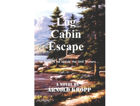Livro Log Cabin Escape De Arnold Kropp (inglês)
