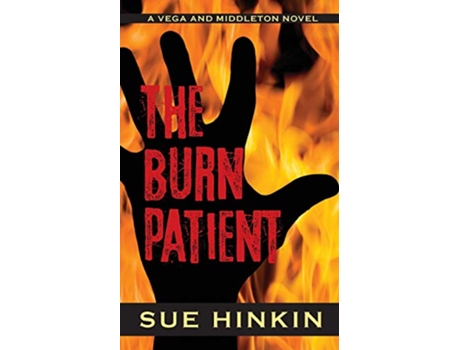 Livro The Burn Patient A Vega and Middleton Novel 3 de Sue Hinkin (Inglês)