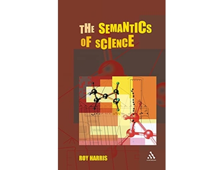 Livro The Semantics of Science de Roy Harris (Inglês - Capa Dura)