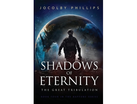 Livro Shadows of Eternity The Great Tribulation de Jocolby Phillips (Inglês)