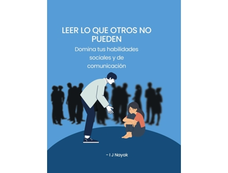 Livro Leer lo que otros no pueden Domina tus habilidades sociales y de comunicación de I J Nayak (Inglês)