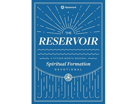 Livro The Reservoir A 15Month Weekday Devotional for Individuals and Groups de Christopher A Hall, Carolyn Arends et al. (Inglês)