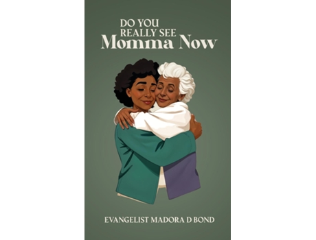 Livro Do You Really See Momma Now de Evangelist Madora D Bond (Inglês)