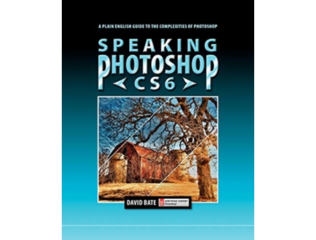 Livro Speaking Photoshop Cs6 de David S Bate (Inglês)