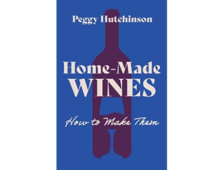 Livro HomeMade Wines How to Make Them de Peggy Hutchinson (Inglês)