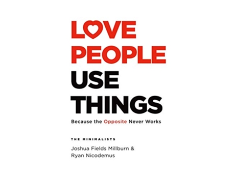 Livro Love People, Use Things de Joshua Fields Millburn e Ryan Nicodemus (Inglês - Capa Dura)
