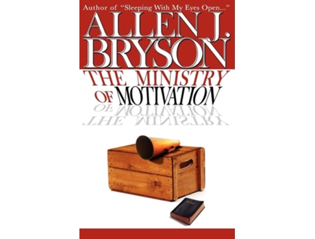 Livro The Ministry Of Motivation De Allen J Bryson (inglês)