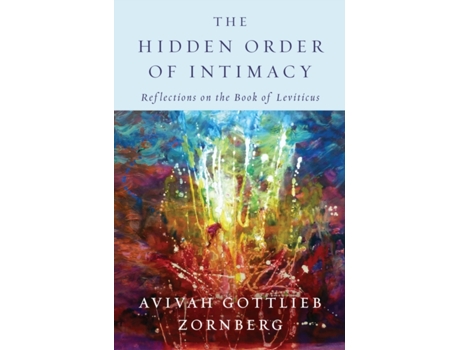 Livro the hidden order of intimacy de avivah gottlieb zornberg (inglês)