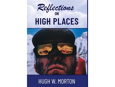 Livro Reflections On High Places De Hugh W Morton (inglês - Capa Dura)