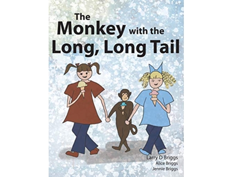 Livro The Monkey with the Long Long Tail de Larry D Briggs (Inglês)