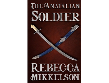 Livro The Anatalian Soldier De Rebecca Mikkelson (inglês)