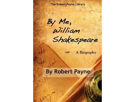 Livro By Me William Shakespeare de Robert Payne (Inglês)