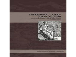 Livro Criminal Case of Juana Aguilar de Sylvia Sellers-Garcia (Inglês)