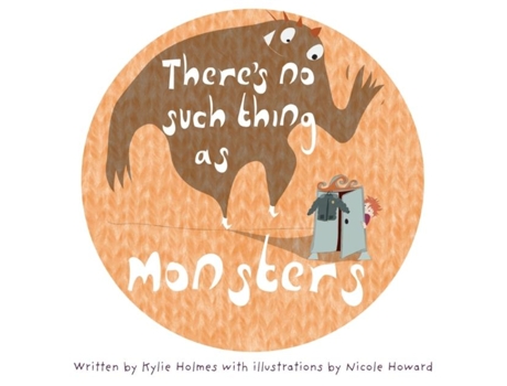 Livro Theres No Such Thing As Monsters De Kylie Holmes (inglês)