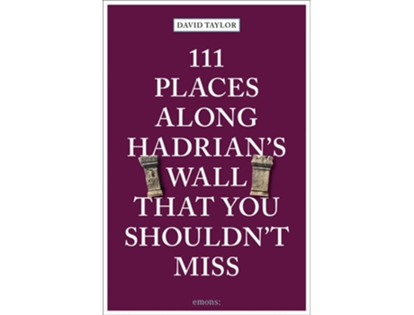 Livro 111 Places Along Hadrians Wall That You Shouldnt Miss de David Taylor (Inglês)