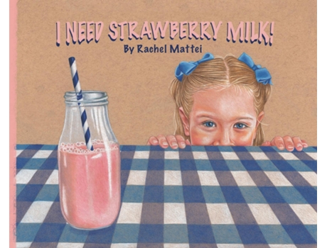 Livro I Need Strawberry Milk! de Rachel Mattei (Inglês)