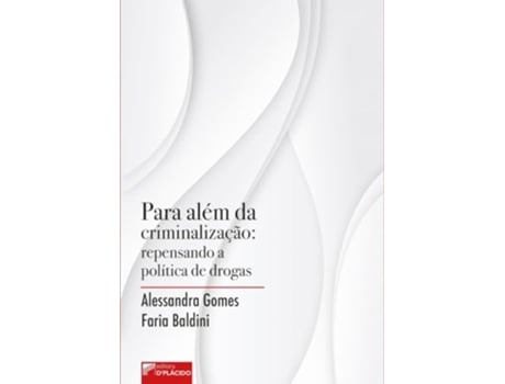 Livro Para Além Da Criminalização Repensando A Política De Drogas de Faria Baldini (Português)
