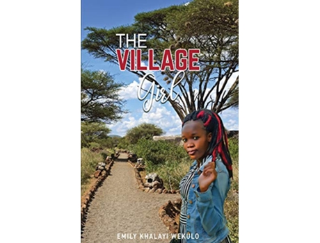 Livro The Village Girl de Emily Khalayi Wekulo (Inglês)