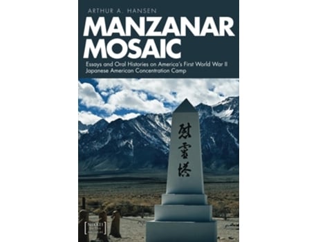 Livro Manzanar Mosaic Essays and Oral Histories on Americas First World War II Japanese American Concentration Camp de Arthur A Hansen (Inglês)