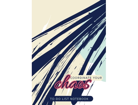 Livro Coordinate Your Chaos To-Do List Notebook 120 Pages Lined Undated To-Do List Organizer with Priority Lists de Blank Classic (Inglês)