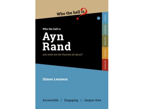 Livro Who the Hell is Ayn Rand and what are her theories all about de Simon Lemieux (Inglês)