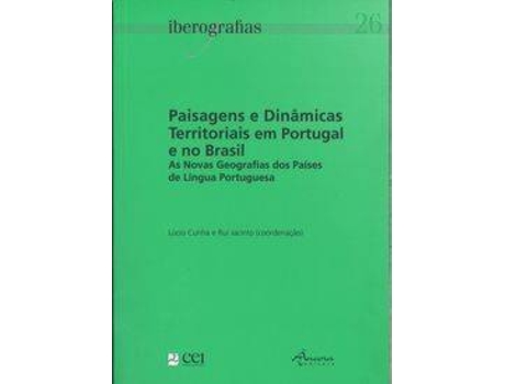 Livro IBEROGRAFIAS 26: PAISAGENS E DINÂMICAS TERRITORIAIS EM PORTUGAL E NO BRASIL de Varios Autores