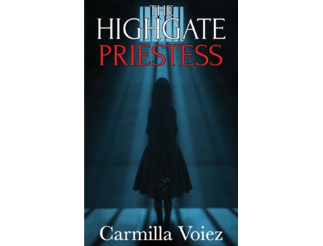 Livro The Highgate Priestess a supernatural thriller de Carmilla Voiez (Inglês)