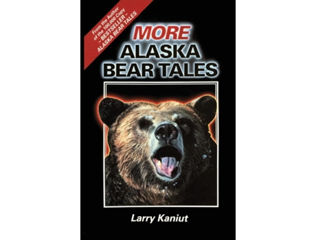 Livro More Alaska Bear Tales de Larry Kaniut (Inglês)