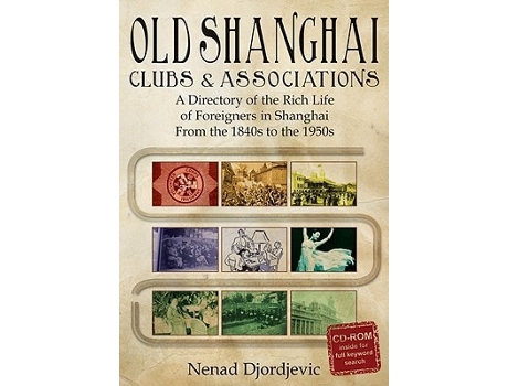 Livro Old Shanghai Clubs And Associations De Nenad Djordjevic (inglês)