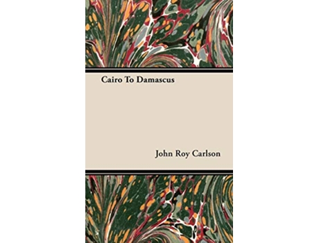 Livro Cairo to Damascus de John Roy Carlson (Inglês)