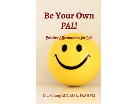 Livro Be Your Own PAL! Positive Affirmations for Life de Chung, Duc et al. (Inglês)