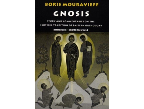 Livro Gnosis Volume I Study and Commentaries on the Esoteric Tradition of Eastern Orthodoxy Gnosis Exoteric Cycle de Boris Mouravieff (Inglês)