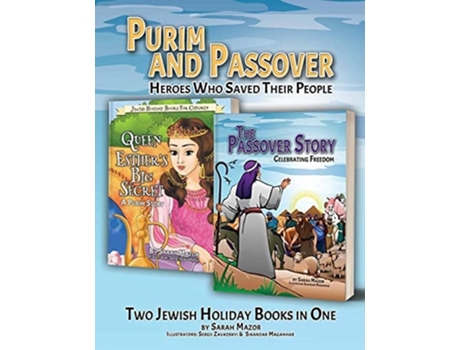 Livro Purim And Passover Heroes Who Saved Their People The Great Leader Moses And The Brave Queen Esther De Sarah Mazor (inglês)