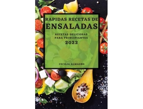Livro Rapidas Recetas De Ensaladas 2022 Recetas Deliciosas Para Principiantes De Cecilia Almagro (inglês)