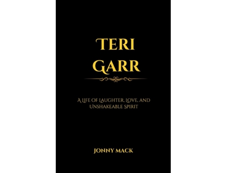 Livro Teri Garr A Life of Laughter, Love, and Unshakeable Spirit de Jonny Mack (Inglês)