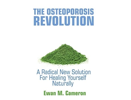Livro The Osteoporosis Revolution A Radical Program For Healing Yourself Naturally de Ewan M Cameron (Inglês)