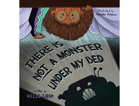 Livro There Is Not A Monster Under My Bed A Childrens Story About Inspiring Kids To Be Brave de Kelle Lima (Inglês)