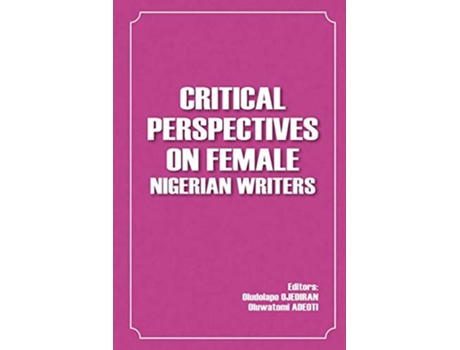 Livro Critical Perspectives on Female Nigerian Writers Gender de Oludolapo Ojediran Oluwatomi Adeoti (Inglês)