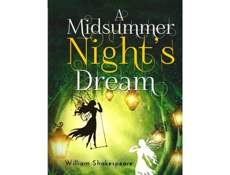 Livro A Midsummer Nights Dream A Fantastically Funny Comedy Written By William Shakespeare De Exotic Publisher (inglês)