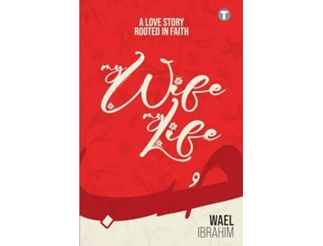 Livro My Wife My Life A Love Story Rooted In Faith de Wael Ibrahim (Inglês)