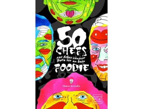 Livro 50 Chefs Que Necesitas Conocer Para Ser Un Buen Foodie