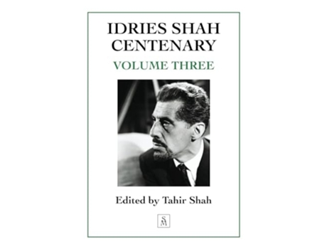 Livro Idries Shah Centenary Volume Three de Tahir Shah (Inglês)