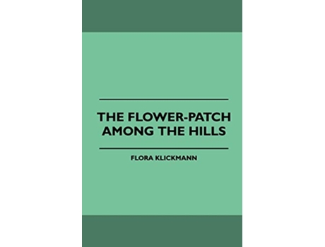 Livro The FlowerPatch Among the Hills de Flora Klickmann (Inglês)