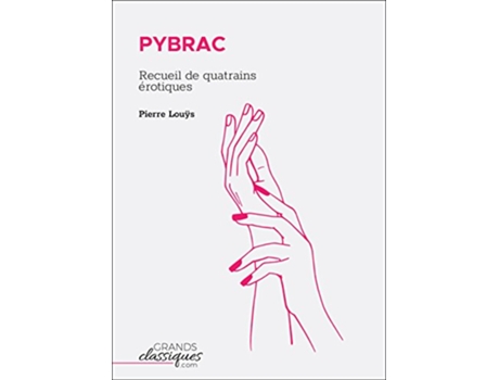 Livro Pybrac Recueil de quatrains érotiques French Edition de Pierre Louÿs (Francês)