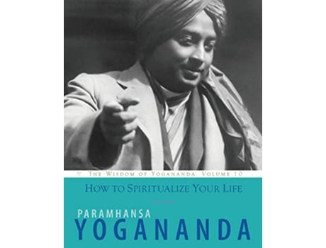 Livro How to Spiritualize Your Life de Paramhansa Yogananda (Inglês)