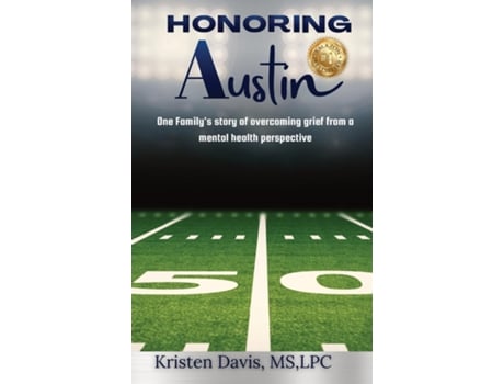 Livro Honoring Austin One Familys story of overcoming grief from a mental health perspective de Kristen Davis (Inglês)